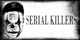 SERIAL KILLERS