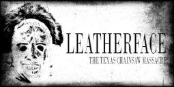 LEATHERFACE The Texas Chainsaw Massacre