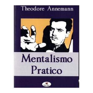 Annemann Theodore - MENTALISMO PRATICO - Troll Libri