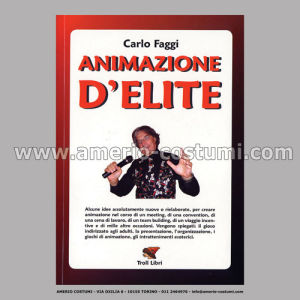 FAGGI CARLO - ANIMAZIONE D'ELITE - TROLL ED.