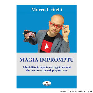 Critelli Marco - MAGIA IMPROMPTU - Troll Libri