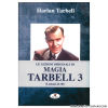 Tarbell Harlan - LE LEZIONI ORIGINALI DI MAGIA TARBELL 3 - Troll Libri