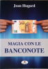 Hugard Jean - MAGIA CON LE BANCONOTE - Troll Libri