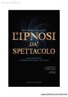Carrassi Leonardo - L'IPNOSI DA SPETTACOLO - Florence Art Edizioni