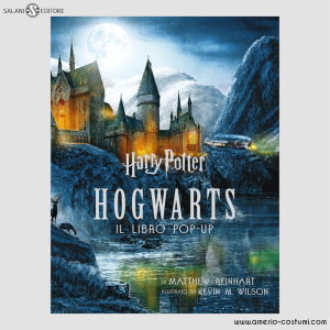 Rehinart M. e Wilson K.M., Harry Potter. Hogwarts, il libro pop up, Salani Editore
