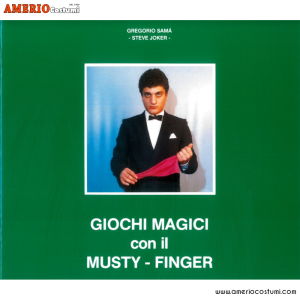 Samà Gregorio - GIOCHI MAGICI CON IL MUSTY-FINGER - Carmelo Piccoli Ed.